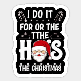 I Do It For The Ho's Funny Christmas Santa Sticker